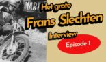 VIDEO: Het Grote Frans Slechten Interview Episode 1