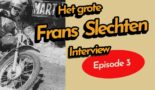 VIDEO: Het Grote Frans Slechten Interview Episode 3